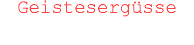 Geisteserg&uuml;sse