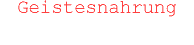 Geistesnahrung