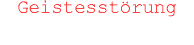 Geistesst&ouml;rung