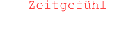 Zeitgef&uuml;hl