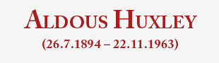 Aldous Huxley (26.7.1894  22.11.1963)