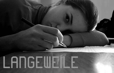 Langeweile Langeweile