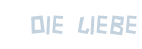Die Liebe